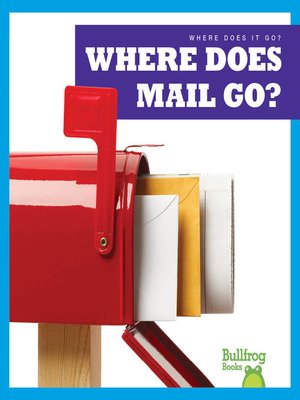 cover image of Where Does Mail Go?